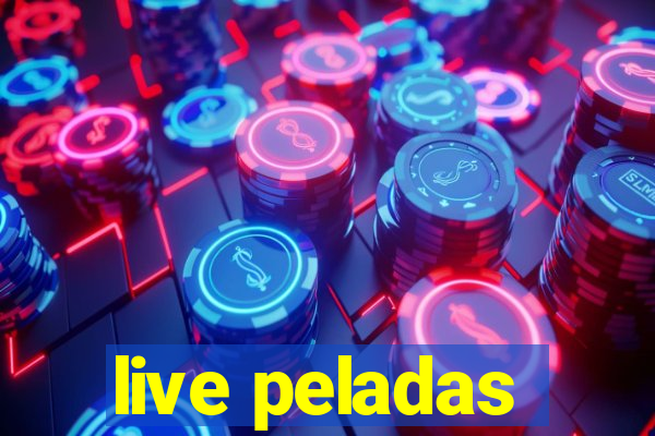 live peladas